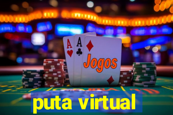 puta virtual